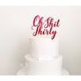 Oh Shit Thirty Acrylic Cake Topper - Aston Blue