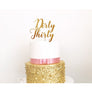 Dirty Thirty Acrylic Cake Topper - Aston Blue