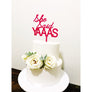 She Said YAAAS Acrylic Cake Topper - Aston Blue