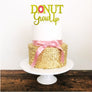 Donut Grow Up Acrylic Cake Topper - Aston Blue