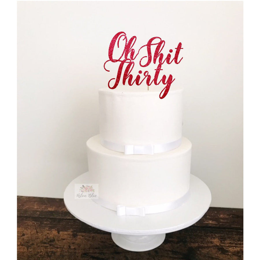 Oh Shit Thirty Acrylic Cake Topper - Aston Blue