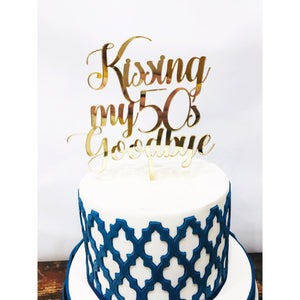 Kissing my 50's Goodbye Acrylic Cake Topper - Aston Blue