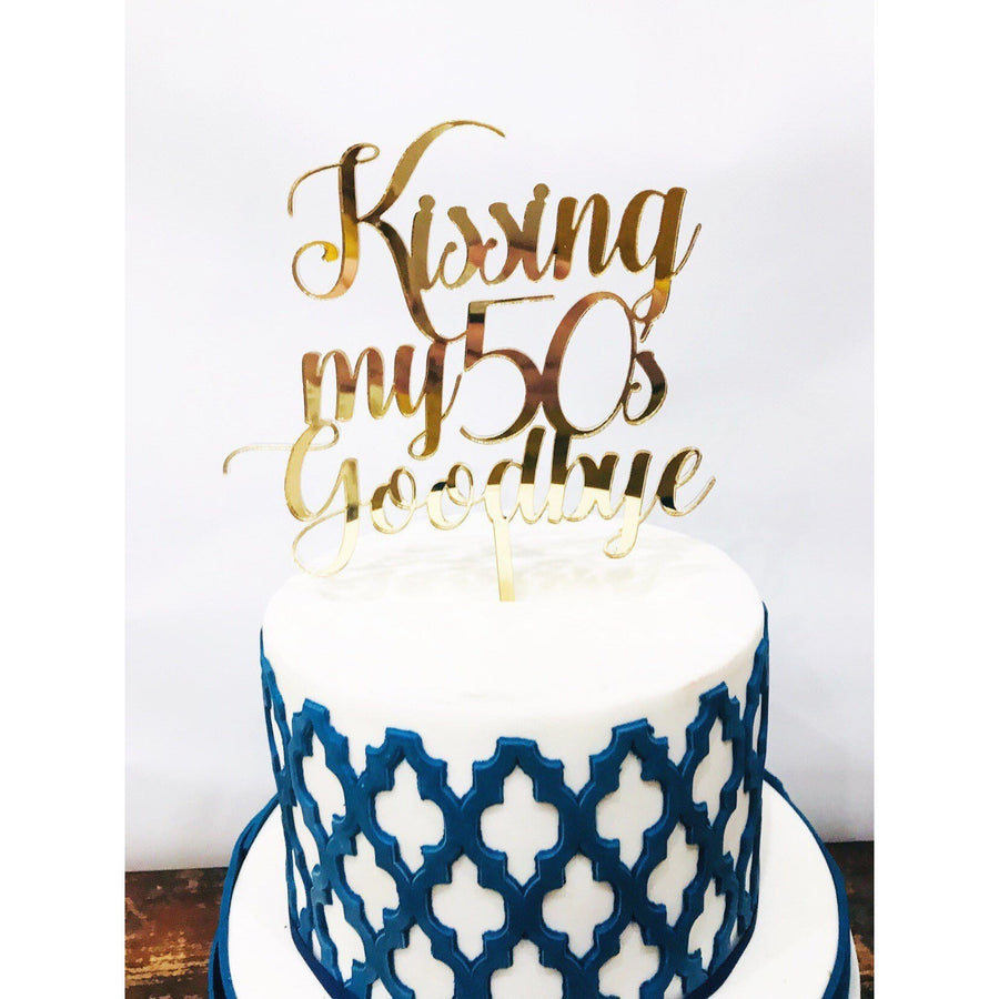Kissing my 50's Goodbye Acrylic Cake Topper - Aston Blue