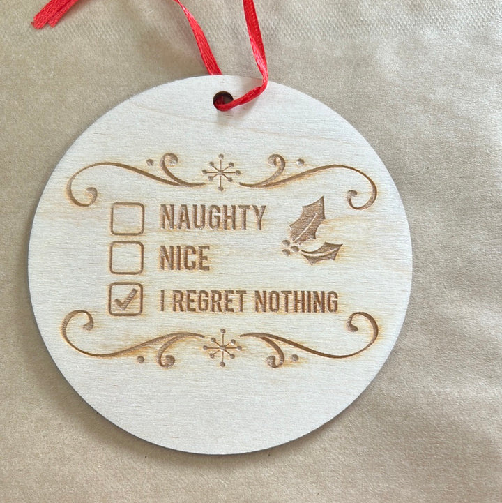 Regret nothing Ornament
